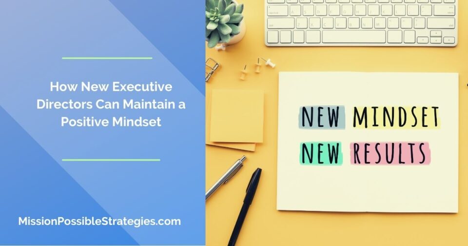 A Positive Mindset as a New Executive Director