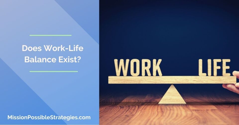 Does Work-Life Balance Exist?